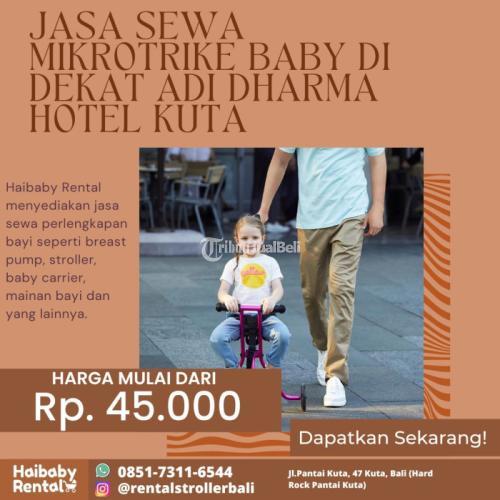 Jasa Sewa Mikrotrike Baby di Dekat Adi Dharma Hotel Kuta Bersih dan Higienis