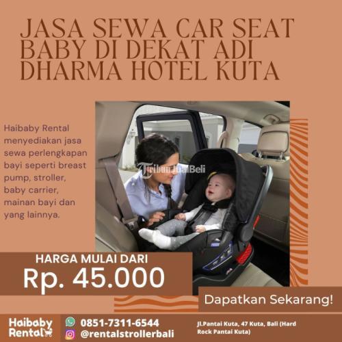Jasa Sewa Car Seat Baby di Dekat Adi Dharma Hotel Kuta Bersih dan Higienis