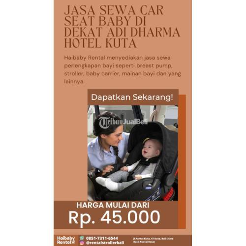 Jasa Sewa Car Seat Baby di Dekat Adi Dharma Hotel Kuta Bersih dan Higienis