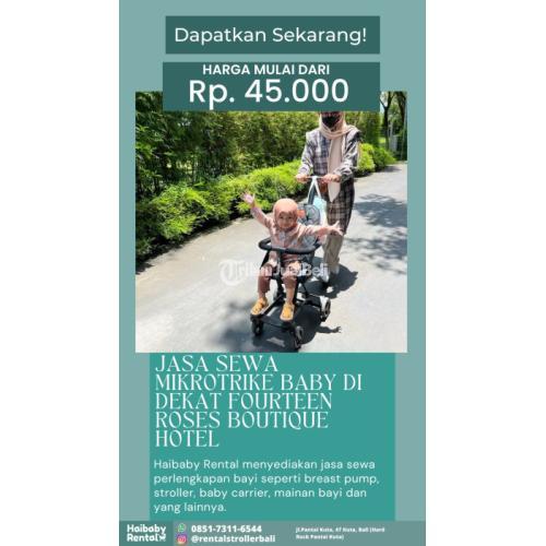 Jasa Sewa Mikrotrike Baby di Dekat Fourteen Roses Boutique Hotel Bersih dan Higienis