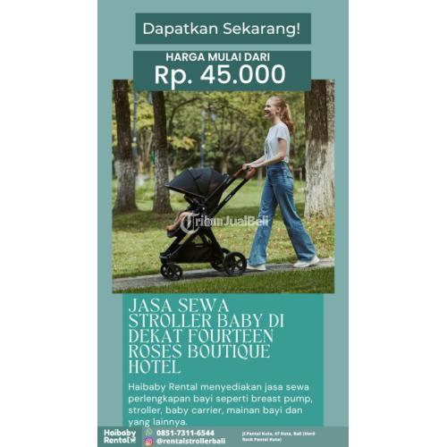Jasa Sewa Stroller Baby di Dekat Fourteen Roses Boutique Hotel Bersih dan Higienis