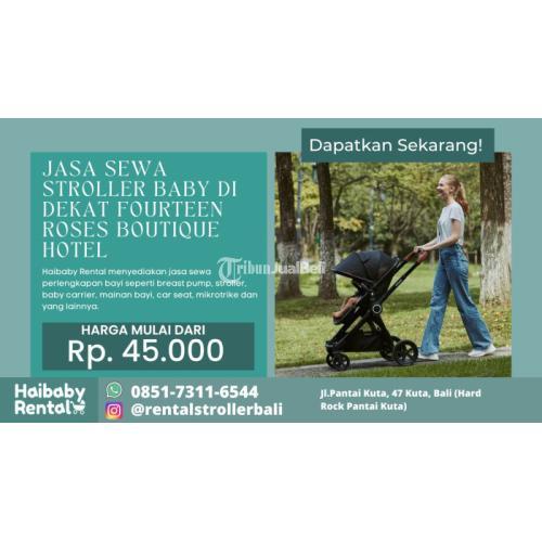 Jasa Sewa Stroller Baby di Dekat Fourteen Roses Boutique Hotel Bersih dan Higienis