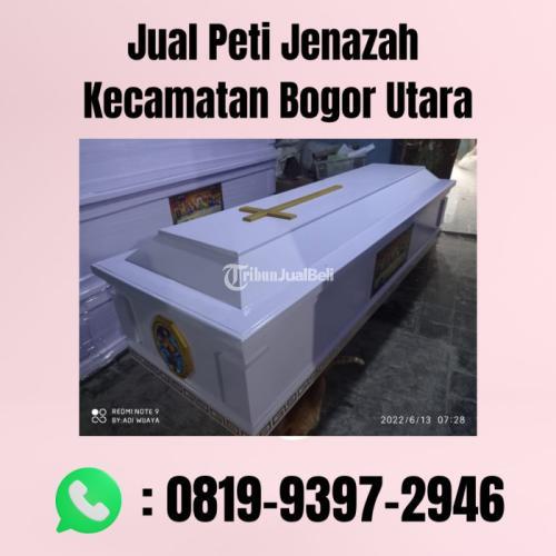 Peti Jenazah Kecamatan Bogor Tengah TERBUKTI, Hub: 0819-9397-2946