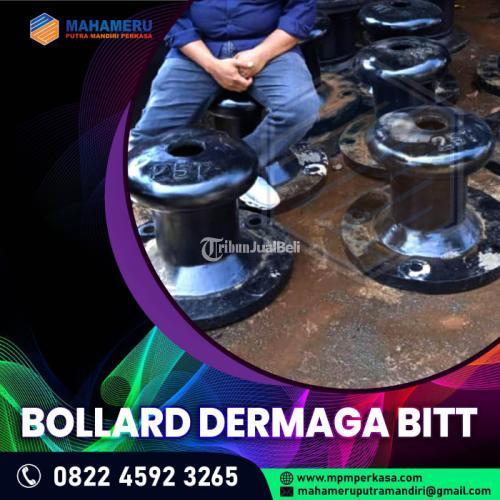 Bitt Bollard kapasitas 25 Ton, 30 Ton, 50 Ton, 70 Ton, 100 Ton di Musi Rawas Utara, Sumatera