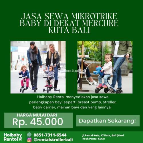 Jasa Sewa Mikrotrike Baby di Dekat Mercure Kuta Bali Bersih dan Higienis