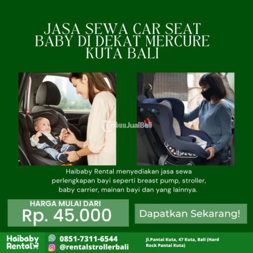 Jasa Sewa Car Seat Baby di Dekat Mercure Kuta Bali Bersih dan Higienis - Badung