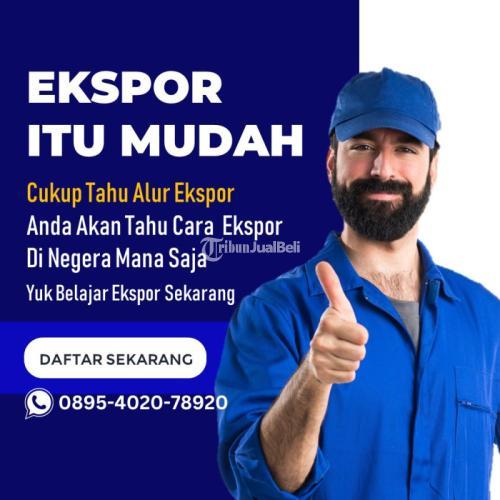 Belajar Ekspor Barang Ke Luar Negeri Di Yogyakarta - Tribun JualBeli