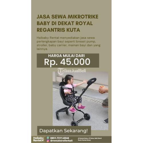 Jasa Sewa Mikrotrike Baby di Dekat Hotel The Flora Kuta Bali Bersih dan Higienis