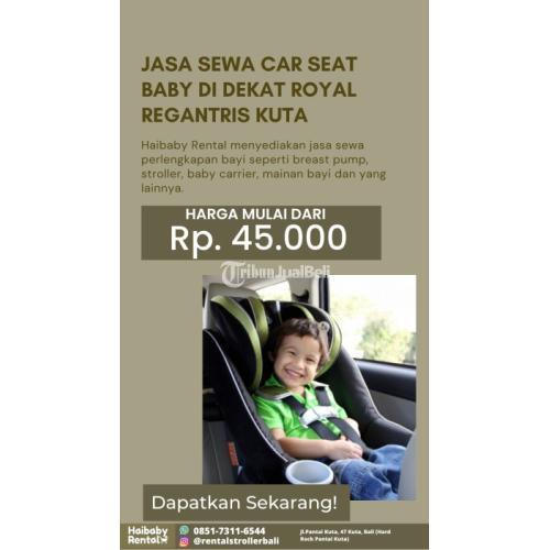 Jasa Sewa Car Seat Baby di Dekat Hotel The Flora Kuta Bali Bersih dan Higienis