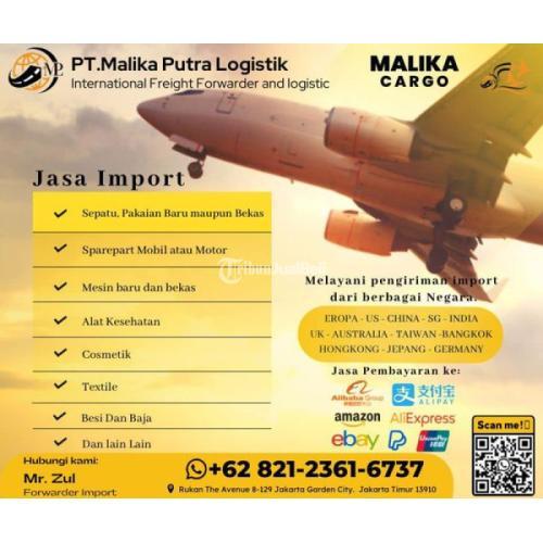 Jasa Import Resmi Dan Borongan FCL/LCL Asia Dan Eropa PT Malika Putra ...