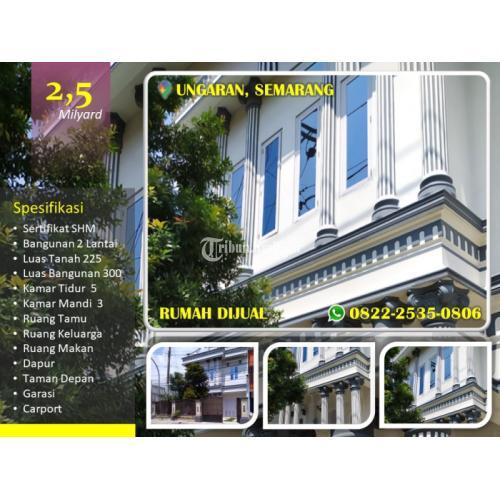 Dijual Rumah Mewah Murah di Ungaran LT225 LB300 3KM 5KT SHM - Semarang Jawa Tengah