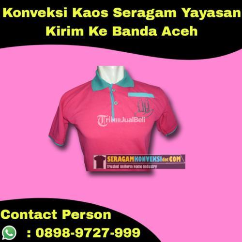 Konveksi Kaos Seragam Yayasan Kirim Ke Banda Aceh