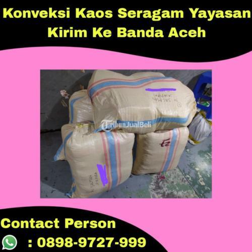 Konveksi Kaos Seragam Yayasan Kirim Ke Banda Aceh