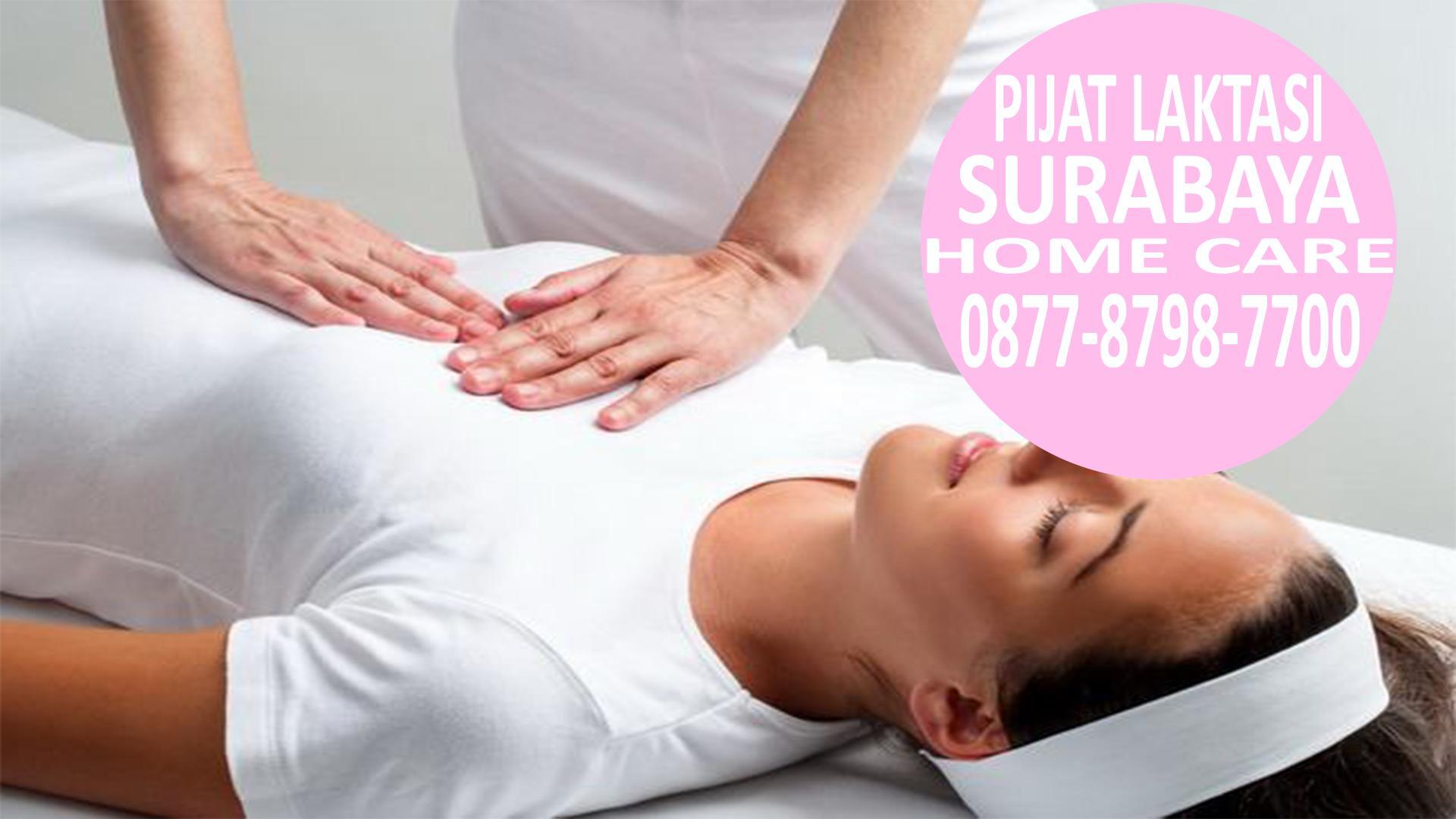 Pijat Laktasi Surabaya Home Care 087787987700
