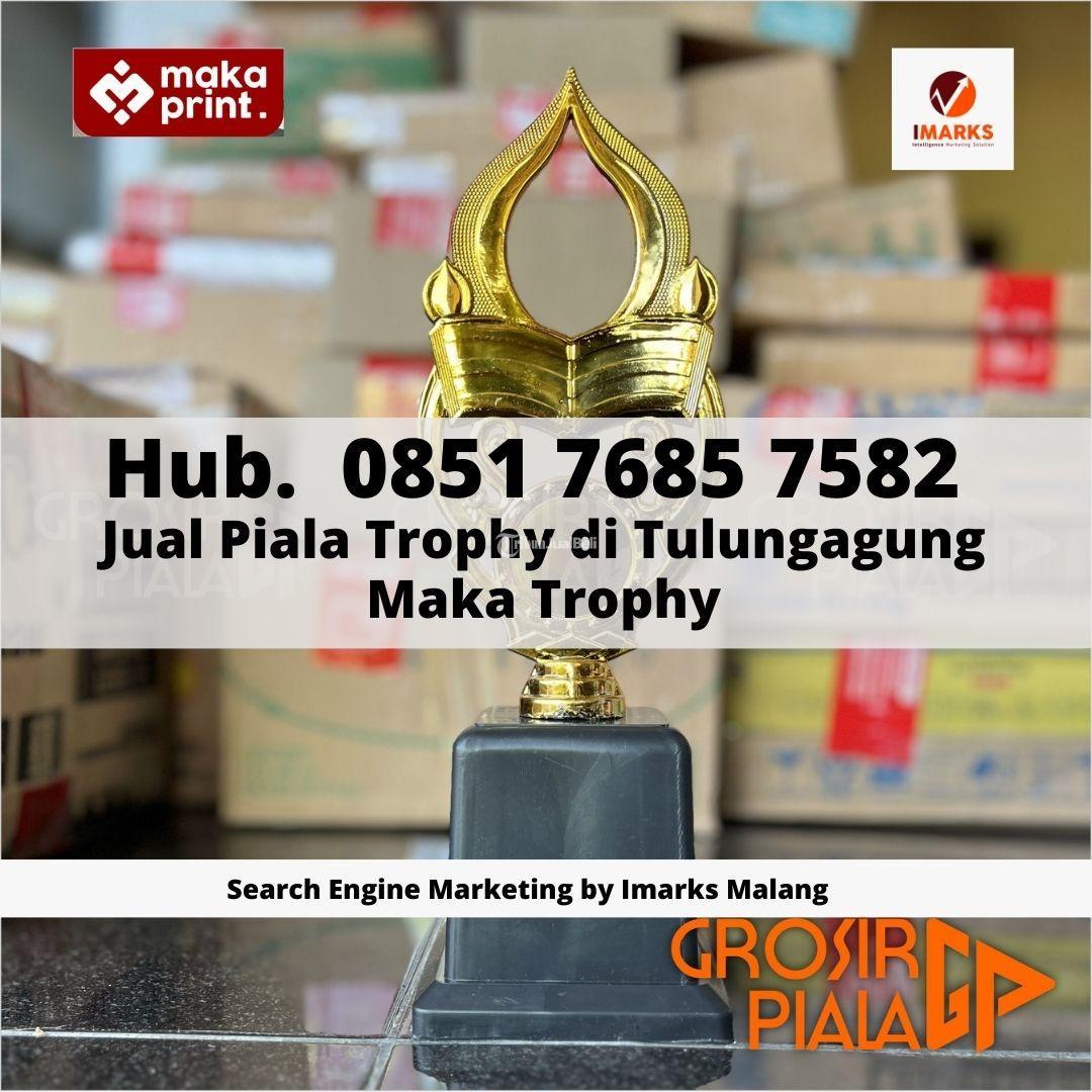 TOKO PIALA TULUNGAGUNG Hub 0851 7685 7582 Toko Piala Terdekat Di Tulungagung Termurah Maka Trophy