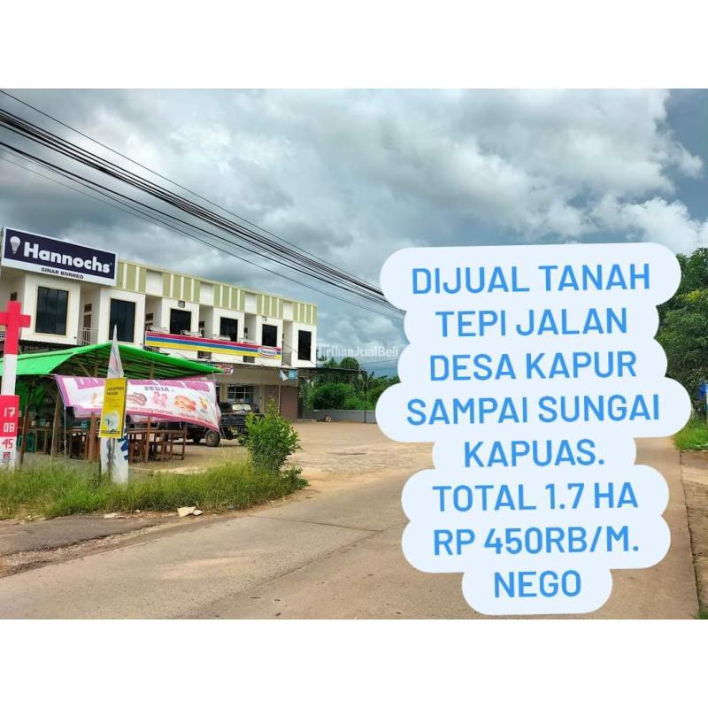 Dijual Tanah Tepi Jalan Desa Kapur Sampai Sungai Di Kubu Raya