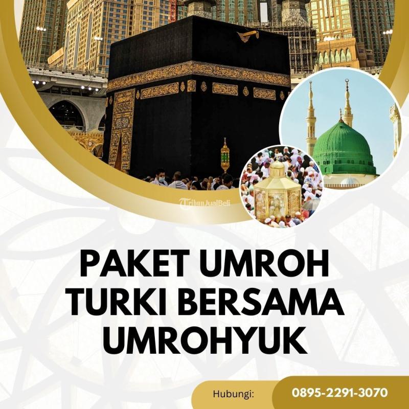 Paket Umroh Turki Bersama Umrohyuk yang Terpercaya dan Amanah di Jakarta Selatan