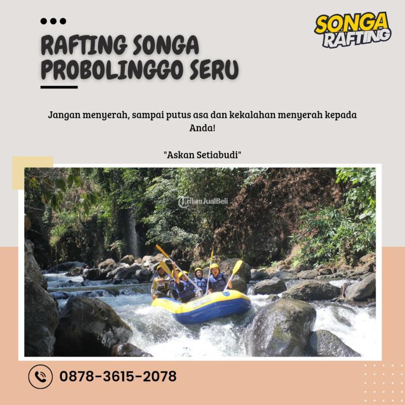 Rafting Songa Pengalaman Ekstrem Harga Terjangkau - Probolinggo 
