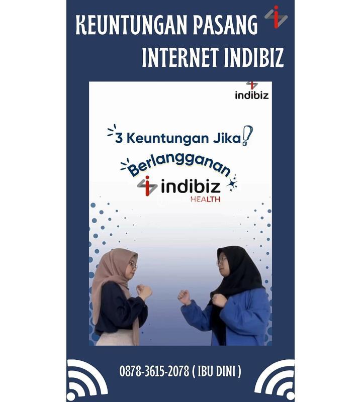 Keuntungan Pasang Internet Indibiz - Malang