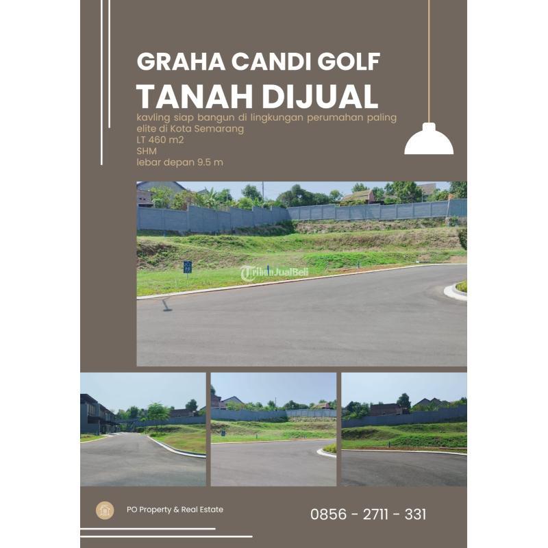 Dijual Tanah Siap Bangun Luas 460m SHM Graha Candi Golf Jangli - Semarang