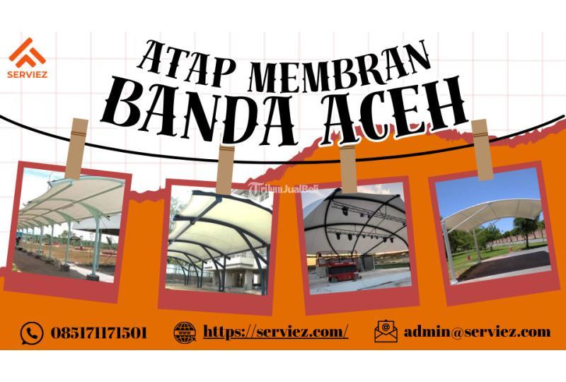 Jasa Pasang Atap Membran Material Premium - Banda Aceh