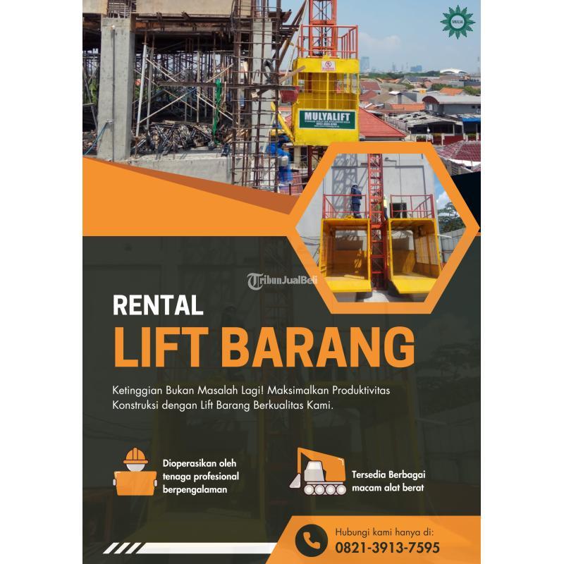 Persewaan Lift Barang, Untuk Keperluan Proyek, Sukabumi - Jawa Barat