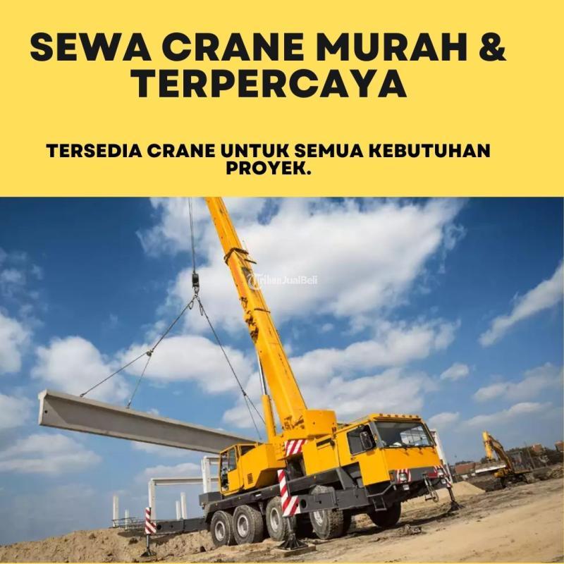 Layanan Sewa Crane Berpengalaman di Keagungan - Jakarta Barat