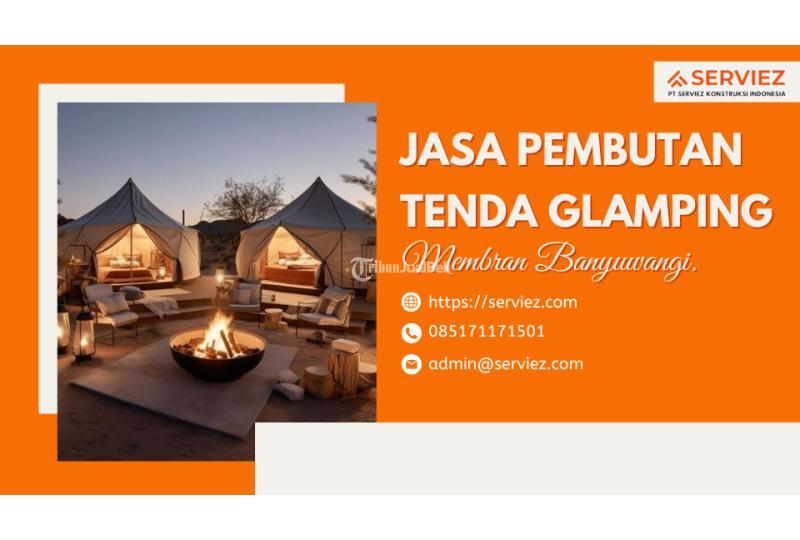 Jasa Pembuatan Tenda Glamping - Banyuwangi