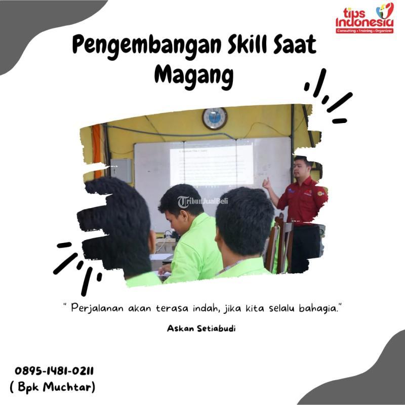 Pengembangan Skill Saat Magang Tips Indonesia - Malang
