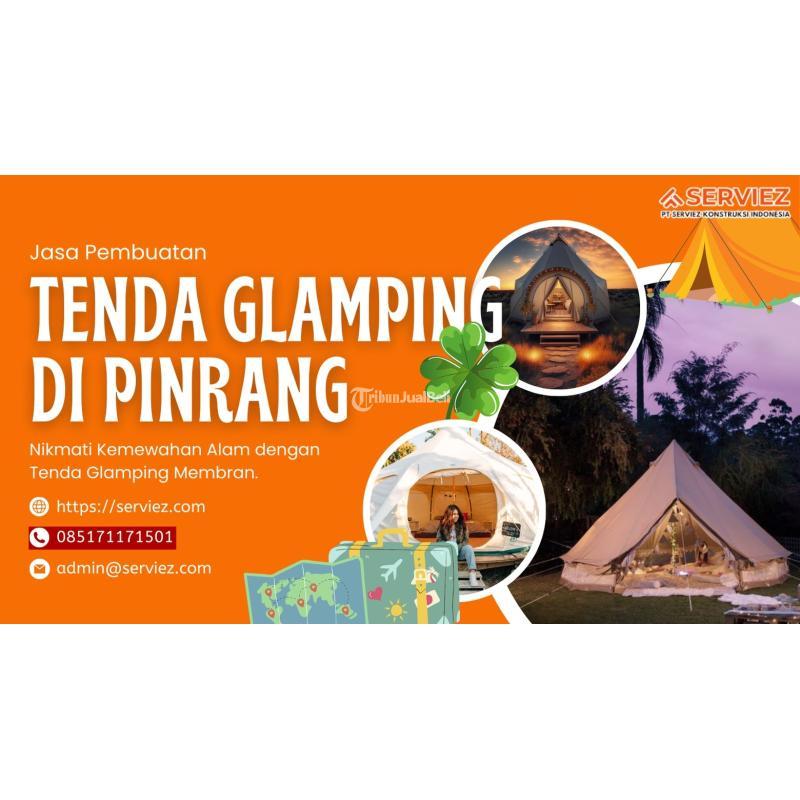Jasa Pembuatan Tenda Glamping - Pinrang