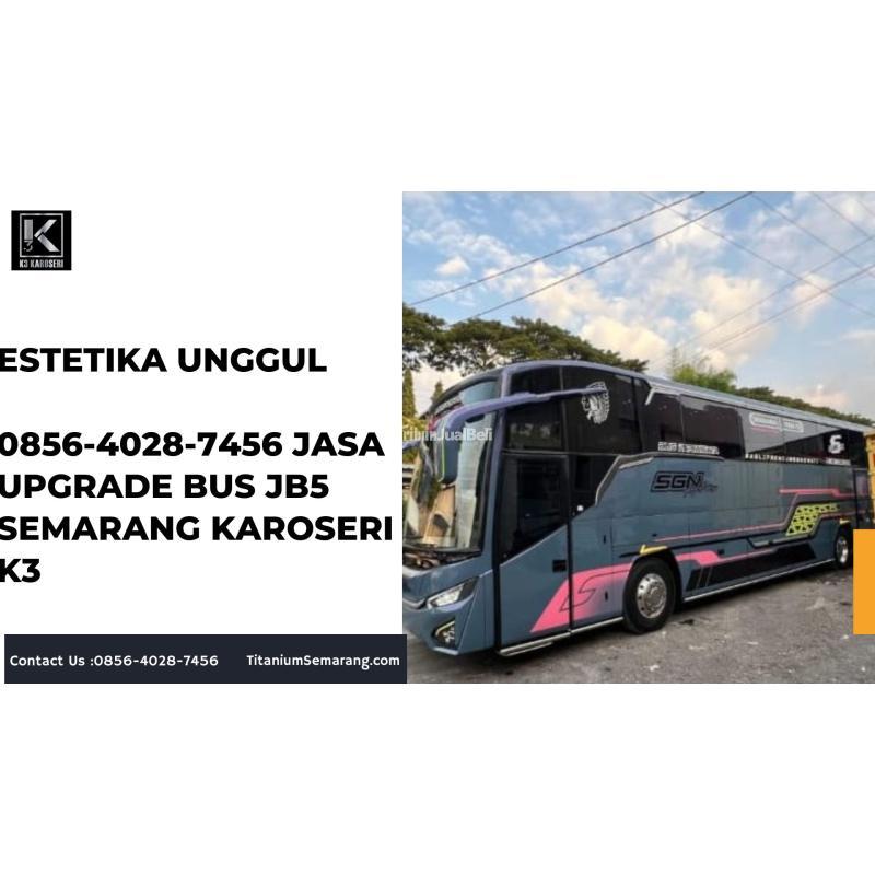  Jasa Upgrade Bus JB5 Karoseri K3 - Semarang 