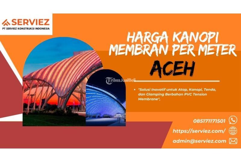 Harga Kanopi Membran Per Meter - Aceh Besar