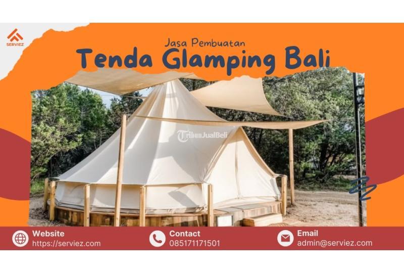 Jasa Pembuatan Tenda Glamping di Denpasar - Tribun JualBeli