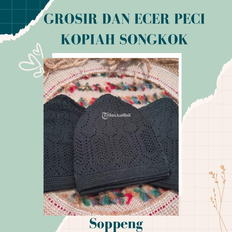 Pusat Grosir Peci Kopiah Songkok Soppeng Terbaik - Soppeng