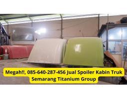 Penyedia Spoiler Kabin Truk Titanium Group - Semarang 