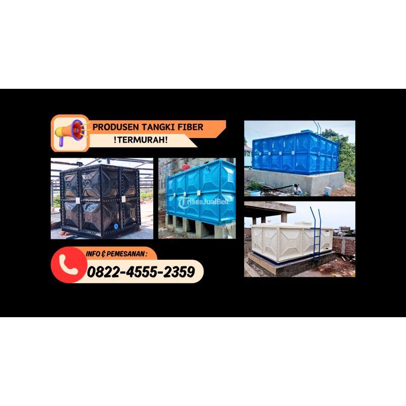 0822-455-2359 Pabrik Bak Tangki Fiber Kualitas Terbaik - Surabaya Jawa Timur