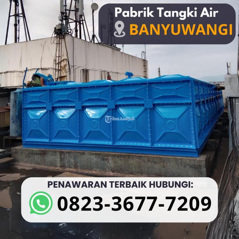 Pabrik Tangki Air Harga Terjangkau - Banyuwangi Jawa Timur