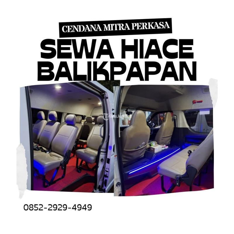 Sewa HiAce dari Agen Terpercaya dan Memiliki Reputasi Baik - Balikpapan Kalimantan Timur
