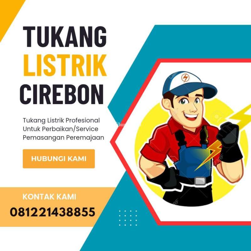 Tukang Listrik Panggilan 24 Jam Layanan Konsleting - Cirebon Kota Jawa Barat