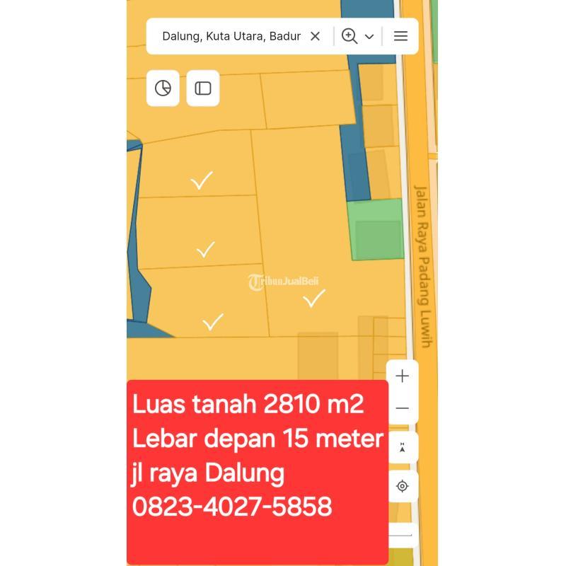 Jual Tanah Luas 2810 M2 Area Dalung Jl Raya Padag Luwih dekat Gatsu Barat, Kerobokan, Kuta - Badung Bali