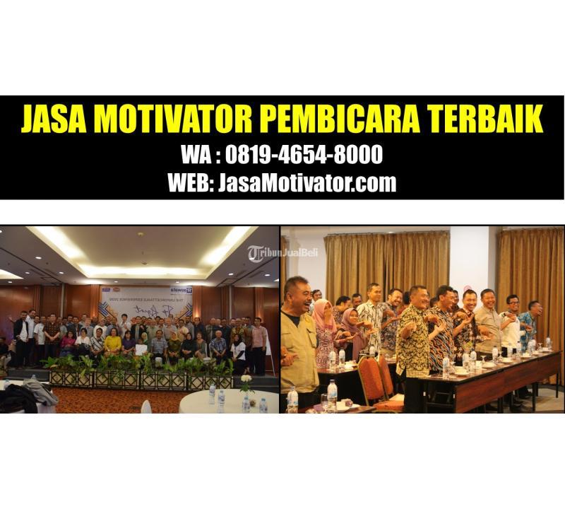 Motivator Untuk Seminar Motivasi Kerja - Mojokerto Jawa Timur 