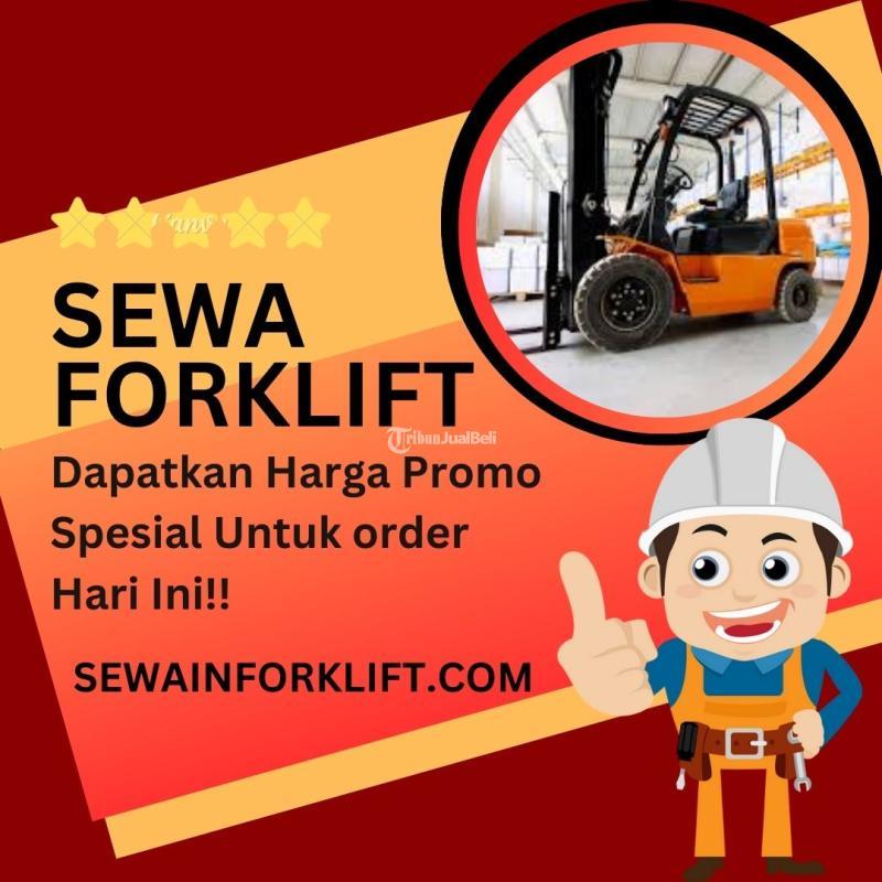 Sewa Forklift di Cakung Harga Rental Lebih Murah - Jakarta Timur 