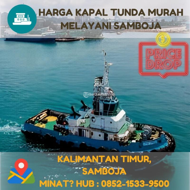 Distributor Resmi Kapal Tunda Melayani Pengiriman Luar Kota - Kutai Kartanegara Kalimantan Timur