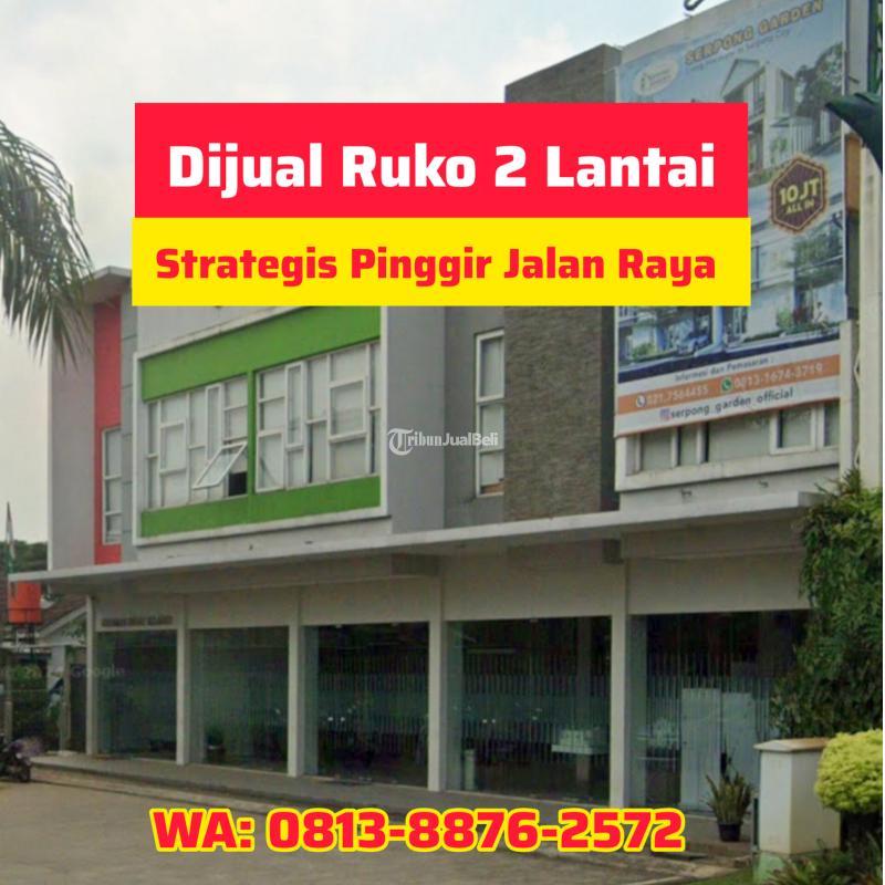 Jual Ruko 2 Lantai Tipe 112 Strategis Ramai Pinggir Jalan Di Cisauk, Serpong, BSD - Tangerang Banten