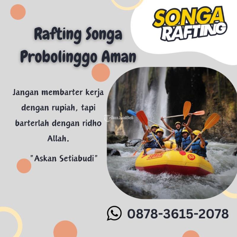 Rafting Songa Probolinggo Aman  Songa Rafting - Probolinggo