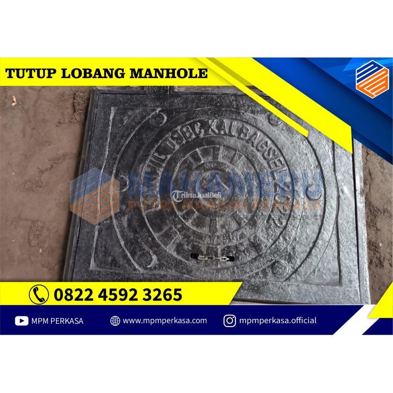Penyedia Tutup Lobang Manhole Berkualitas Terjamin dan Bergaransi di Indonesia - Jakarta Pusat