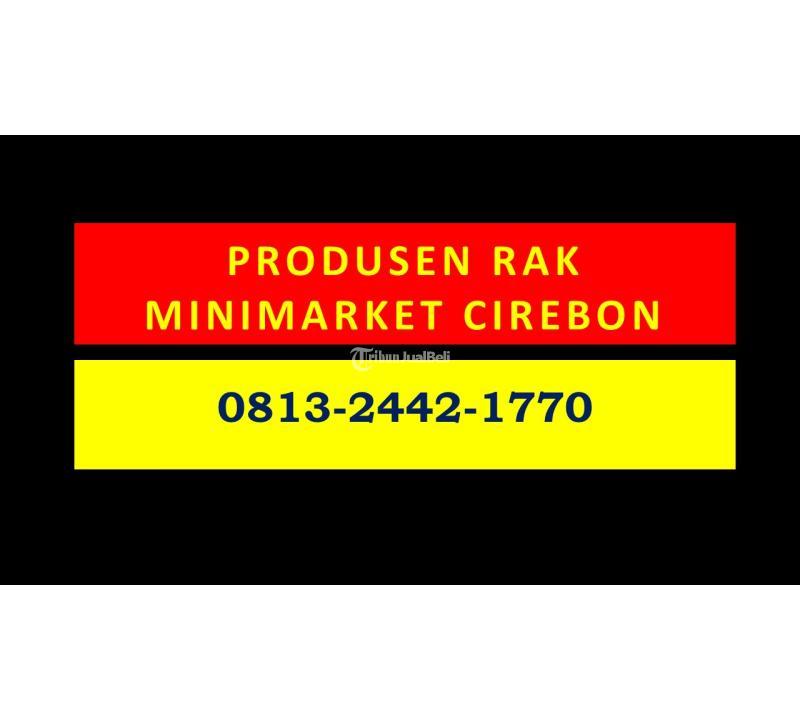 Produsen Rak Minimarket - Cirebon Kota