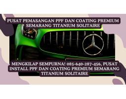 Jasa Install PPF dan Coating Premium Titanium - Semarang 