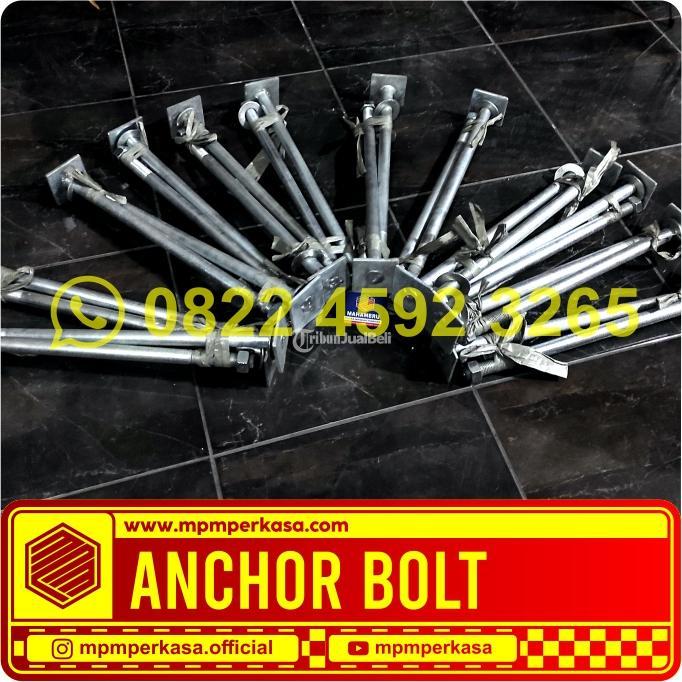 Produsen Anchor Bolt dengan Berbagai Ukuran dan Berkualitas Terjamin di Indonesia - Kutai Timur