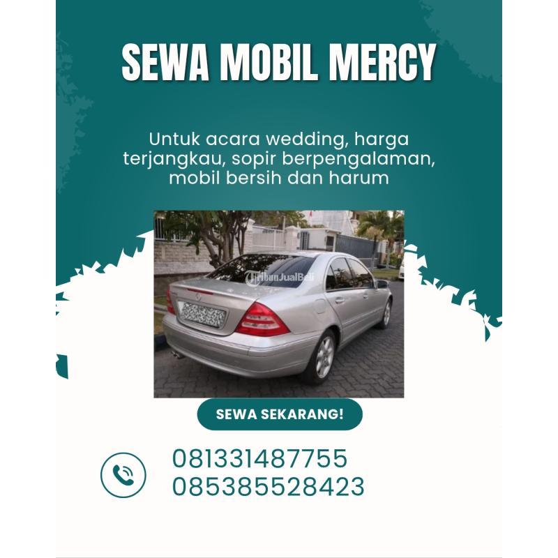 Jasa Persewaan Mobil Mercy, Harga Terjangkau, Sopir Berpengalaman, BBM, All In - Surabaya